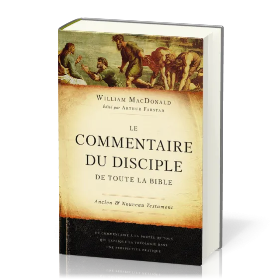 Commentaire du disciple de toute la Bible (Le) - Ancien & Nouveau Testament