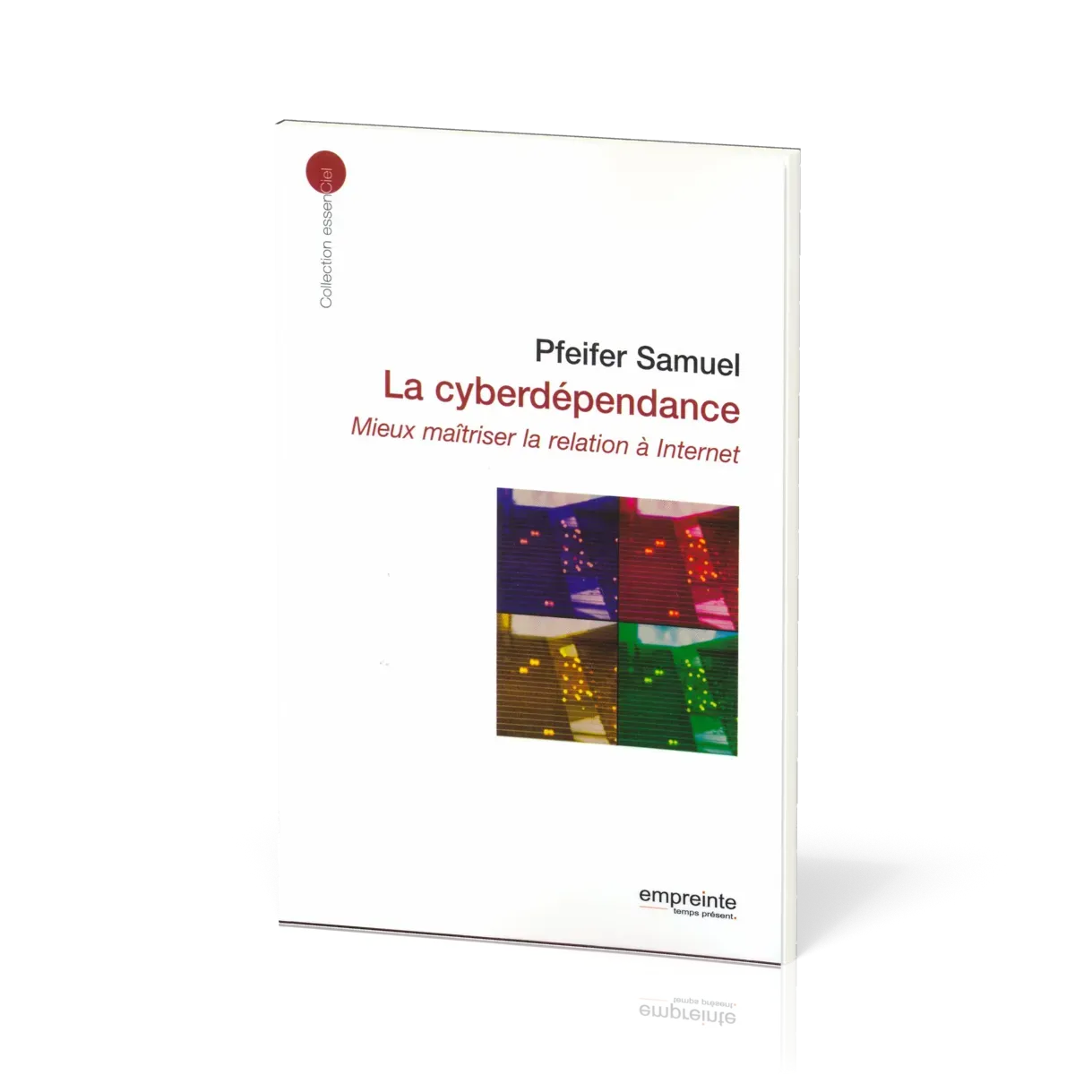 Cyberdépendance  (La) - Mieux maîtriser la relation à internet - [collection essenCiel]