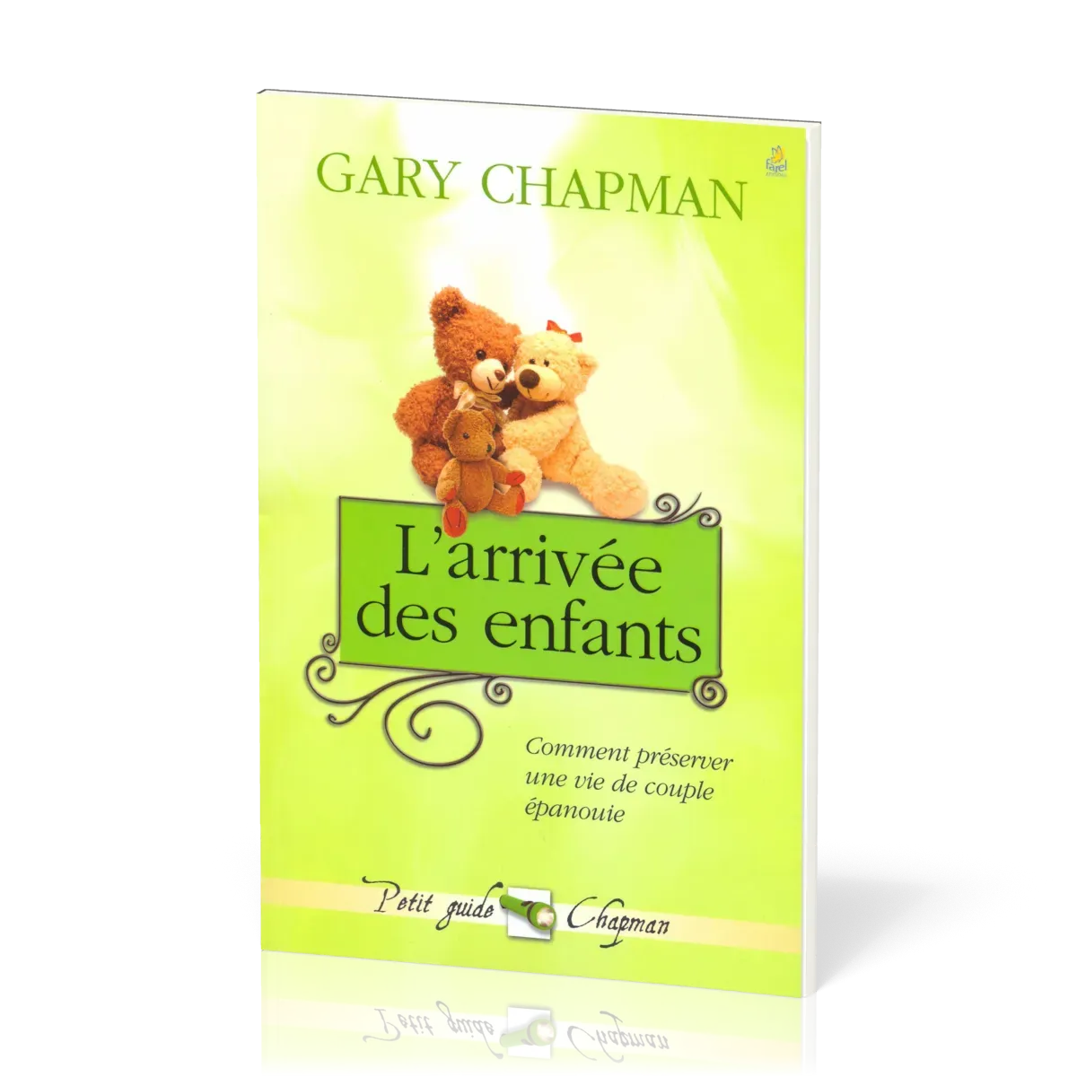 Arrivée des enfants (L') - Comment préserver une vie de couple épanouie