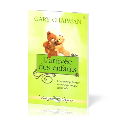 Arrivée des enfants (L') - Comment préserver une vie de couple épanouie