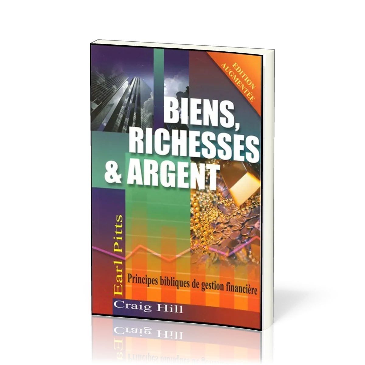 Biens, richesses & argent - Principes bibliques de gestion financière