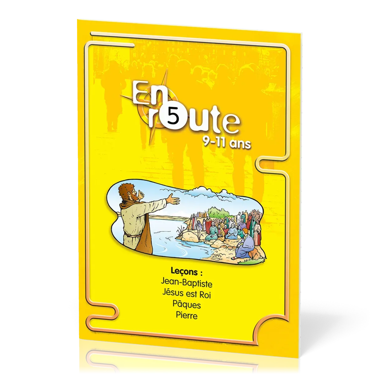En route 5 - Jean-baptiste, Jésus est roi, Pâques, Pierre