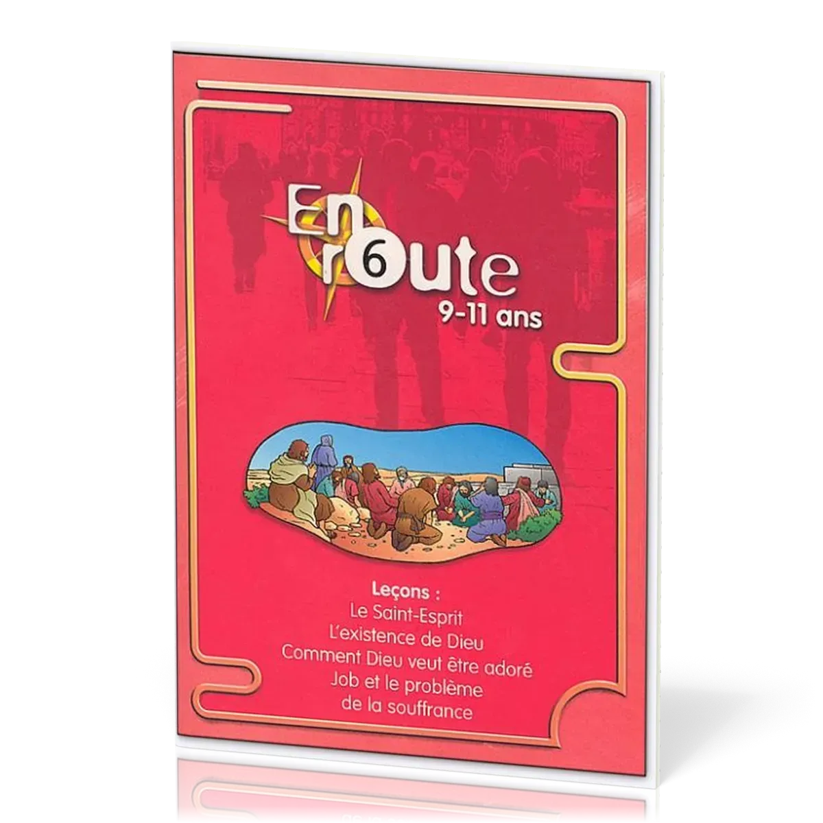 En route 6 - Le Saint-Esprit, l'existence de Dieu, comment Dieu veut être adoré, Job et le...