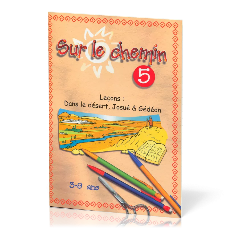 Sur le chemin 5 - Dans le désert, Josué et Gédeon