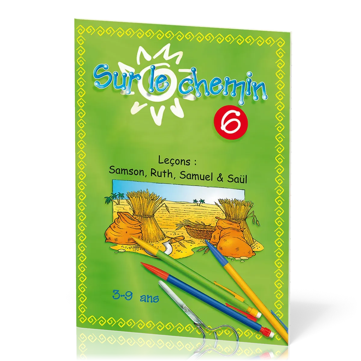 Sur le chemin 6 - Samson, Ruth, Samuel & Saül