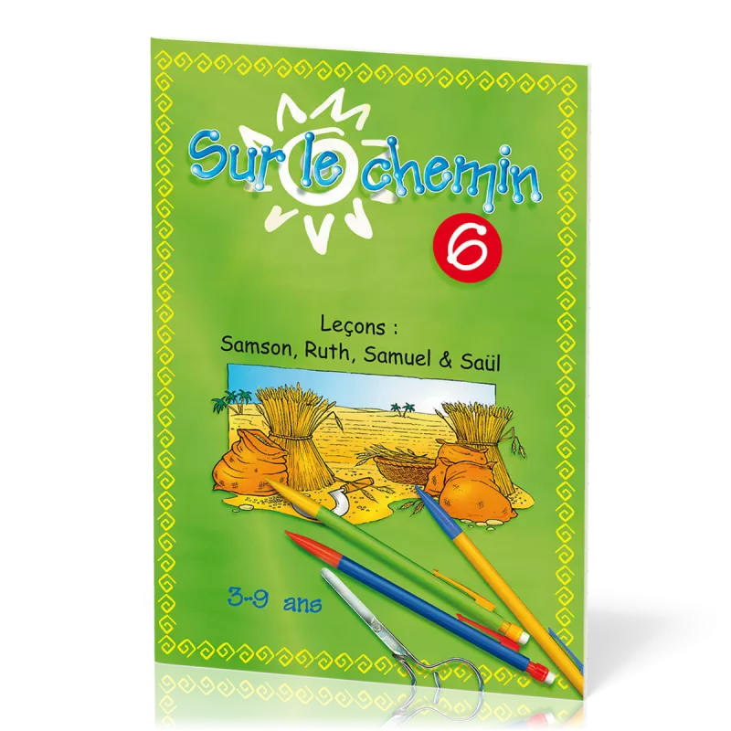 Sur le chemin 6 - Samson, Ruth, Samuel & Saül