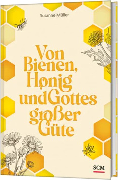 Von Bienen, Honig und Gottes großer Güte