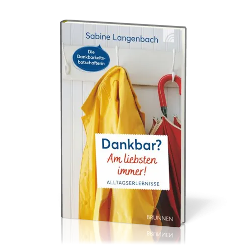 Dankbar? Am liebsten immer! - Alltagserlebnisse
