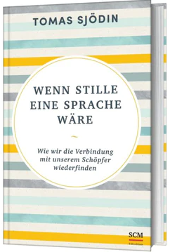 Wenn Stille eine Sprache wäre - Wie wir die Verbindung mit unserem Schöpfer wiederfinden