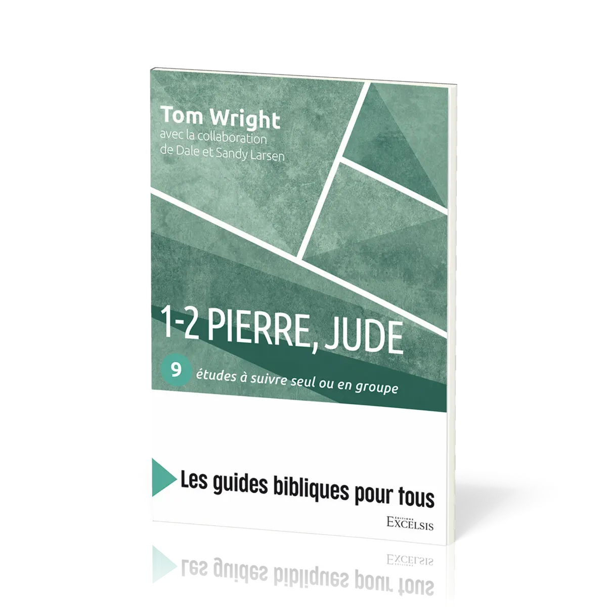 1-2 Pierre, Jude : 9 études à suivre seul ou en groupe - [coll. Les guides bibliques pour tous]