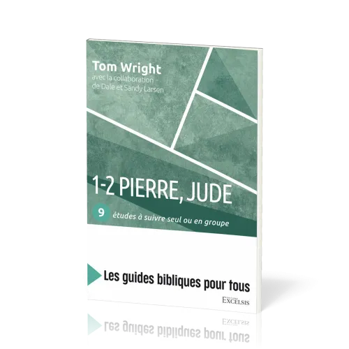 1-2 Pierre, Jude : 9 études à suivre seul ou en groupe - [coll. Les guides bibliques pour tous]