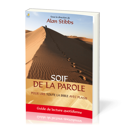 Soif de la Parole - Pour lire toute la Bible avec plaisir