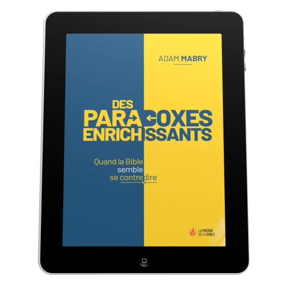Des paradoxes enrichissants - Quand la Bible semble se contredire - ePub