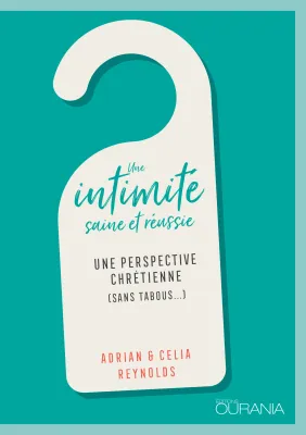 Une intimité saine et réussie - Une perspective chrétienne (sans tabous…) - ePub