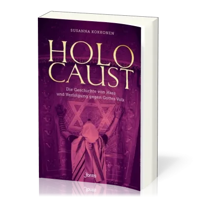 Holocaust - Die Geschichte von Hass und Verfolgung gegen Gottes Volk