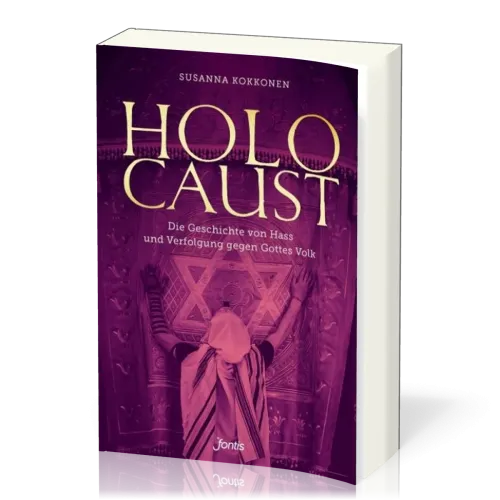 Holocaust - Die Geschichte von Hass und Verfolgung gegen Gottes Volk