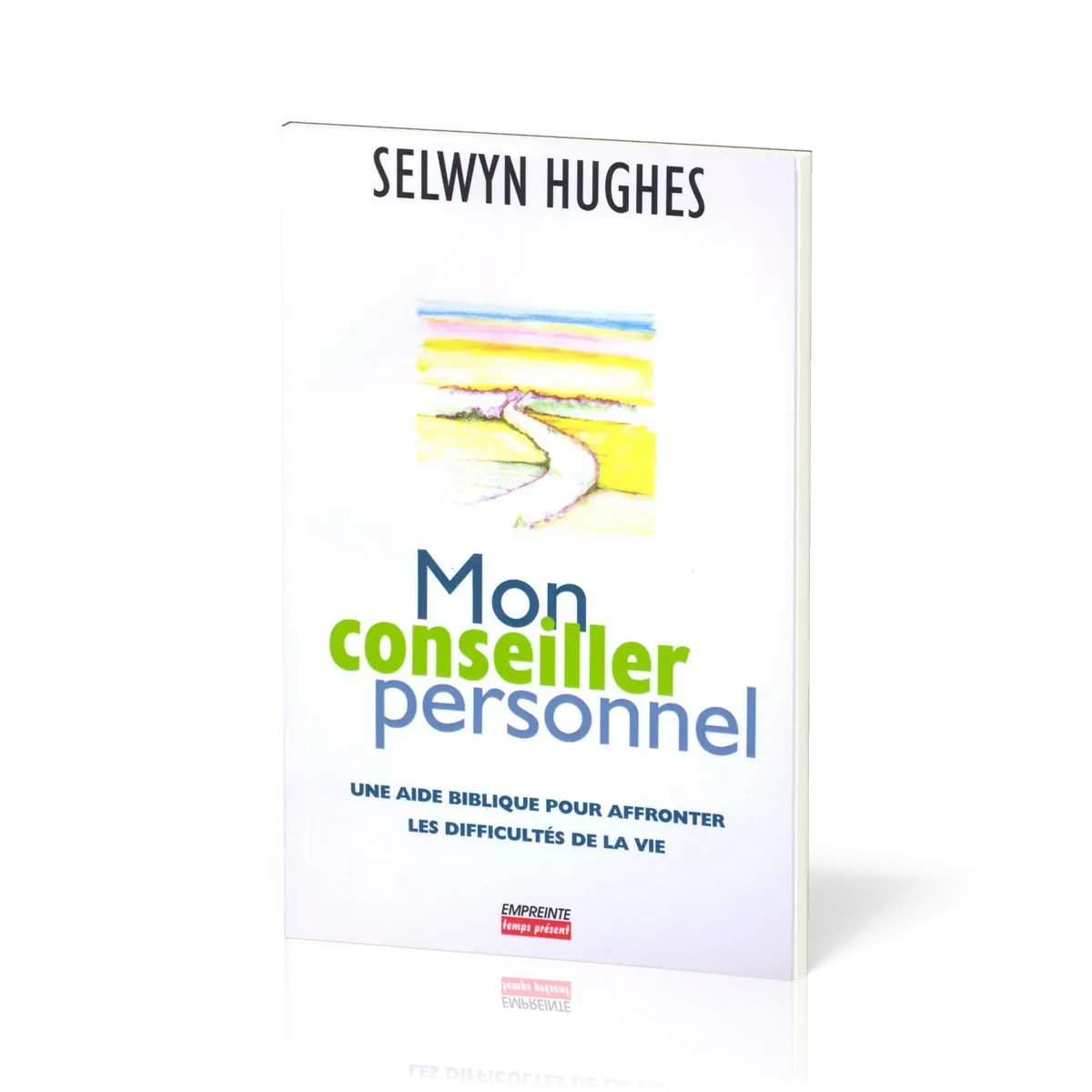 Mon conseiller personnel - Une aide biblique pour affronter les difficultés de la vie