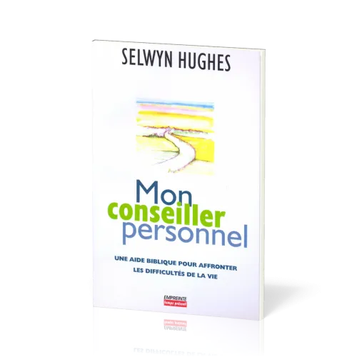 Mon conseiller personnel - Une aide biblique pour affronter les difficultés de la vie