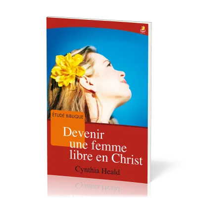 Devenir une femme libre en Christ - étude biblique