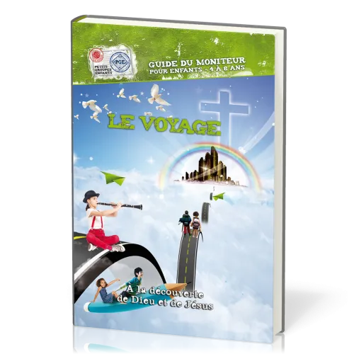 Voyage à la découverte de Dieu et de Jésus  (Le) - Guide du moniteur avec CD-Rom - pour enfants 4...