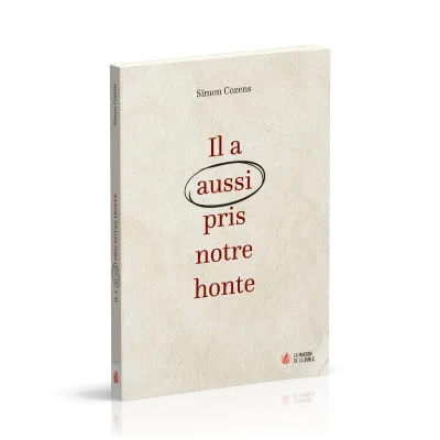 Il a aussi pris notre honte