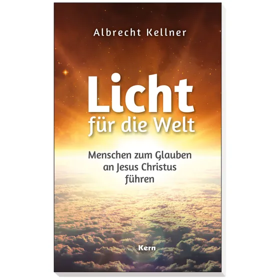 Licht für die Welt - Menschen zum Glauben an Jesus Christus führen
