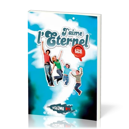 J'aime l'Éternel Kids, vol.1 - [recueil de chants]