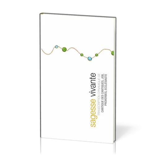 Sagesse vivante [relié] - Transcription dynamique de Job, Proverbes, Ecclésiaste, Cantique des...