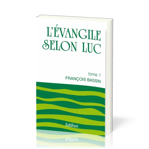 Évangile selon Luc, tome 1 (L') - [CEB NT 03] Commentaire Évangélique de la Bible