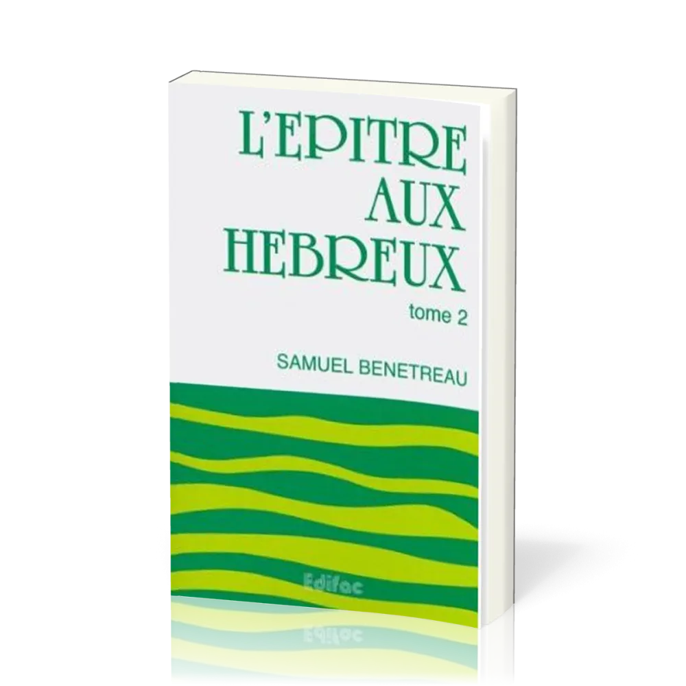 Épître aux Hébreux, tome 2 (L') - [CEB NT 19] Commentaire Évangélique de la Bible
