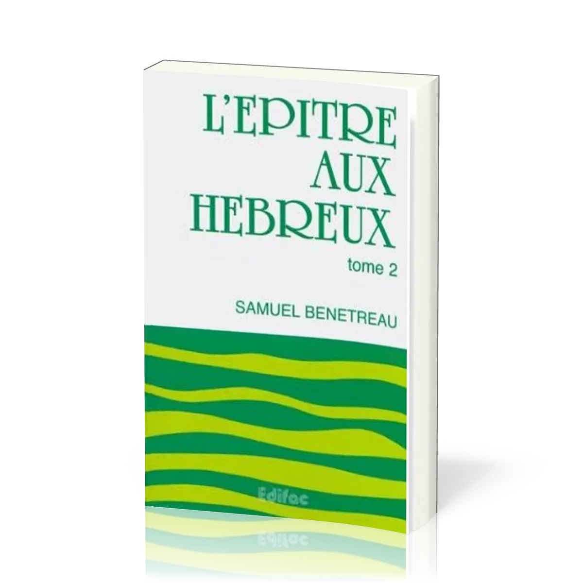 Épître aux Hébreux, tome 2 (L') - [CEB NT 19] Commentaire Évangélique de la Bible