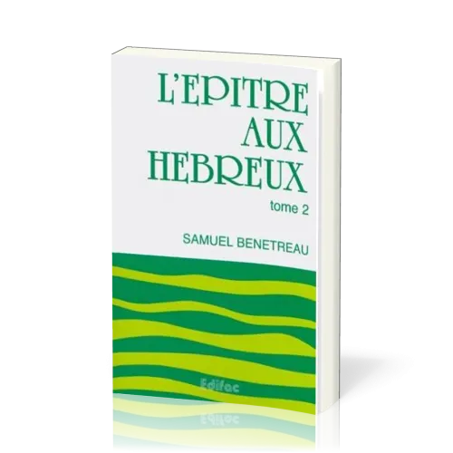 Épître aux Hébreux, tome 2 (L') - [CEB NT 19] Commentaire Évangélique de la Bible