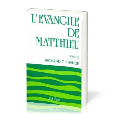 L’Évangile de Matthieu, tome 2 - [CEB NT 01] Commentaire Évangélique de la Bible