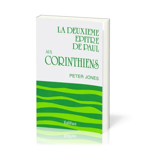 Deuxième Épître de Paul aux Corinthiens (La) - [CEB NT 08] Commentaire Évangélique de la Bible