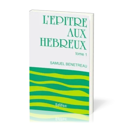 Épître aux Hébreux, tome 1 (L') - [CEB NT 19] Commentaire Évangélique de la Bible