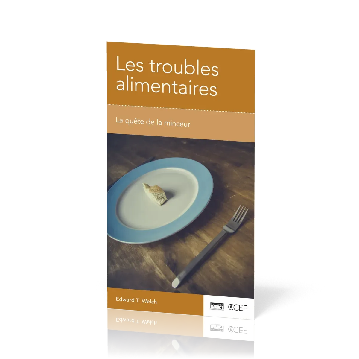 Troubles alimentaires (Les) - La quête de la minceur [brochure CCEF]