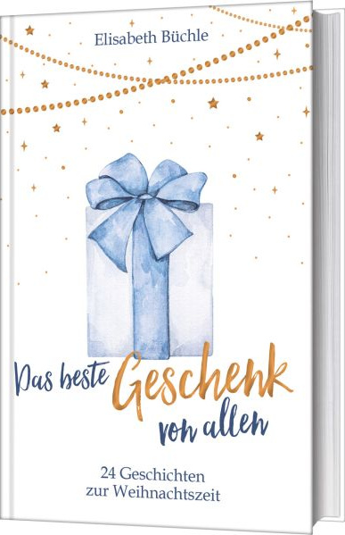 Das beste Geschenk von allen - 24 Geschichten zur Weihnachtszeit.