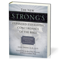 The New Strong's Expanded Exhaustive Concordance of the Bible - Expanded With the Best of Vone's...