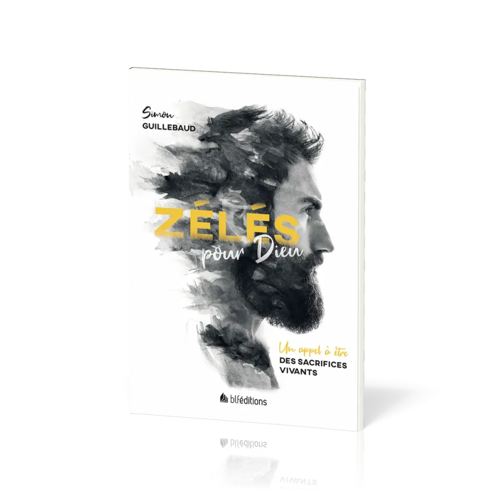 Zélés pour Dieu - Un appel à être des sacrifices vivants
