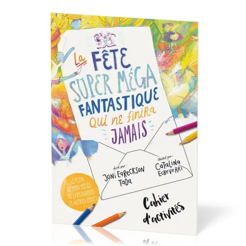 Fête super méga fantastique qui ne finira jamais (La) - Cahier d'activités