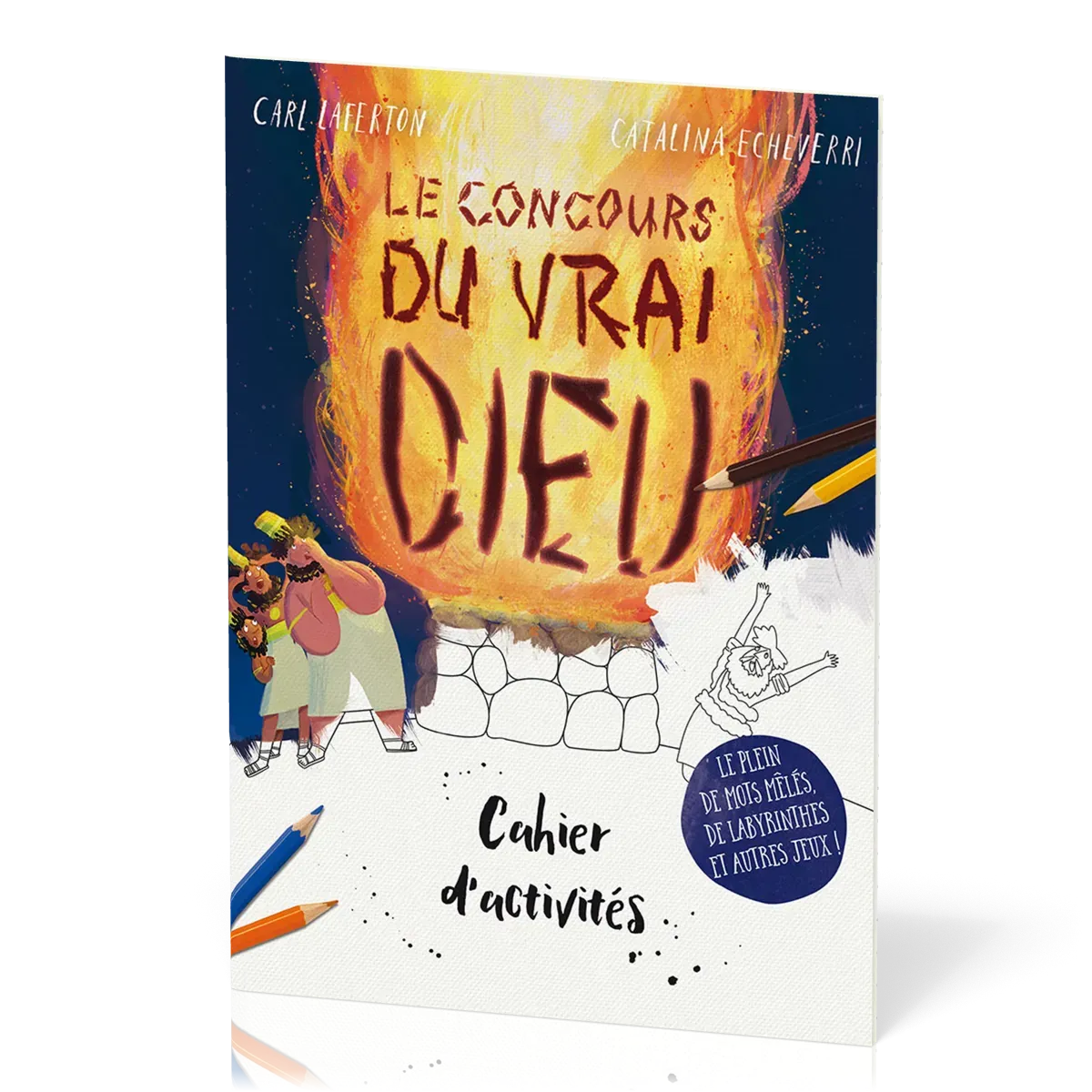 Concours du vrai Dieu (Le) - Cahier d'activités