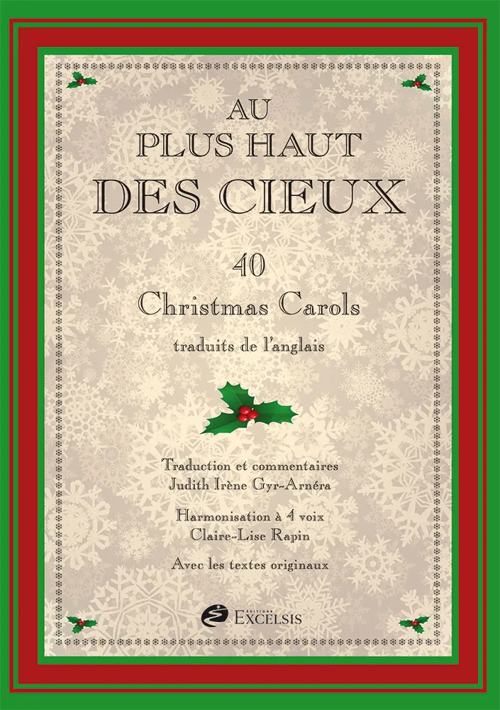 Au plus haut des cieux - [2e édition révisée] Partitions de 40 Christmas Carols [recueil de...