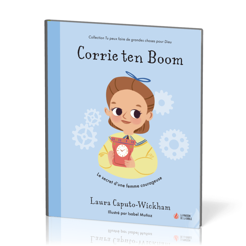 Corrie ten Boom - Le secret d'une femme courageuse [coll. Tu peux faire de grandes choses pour Dieu]