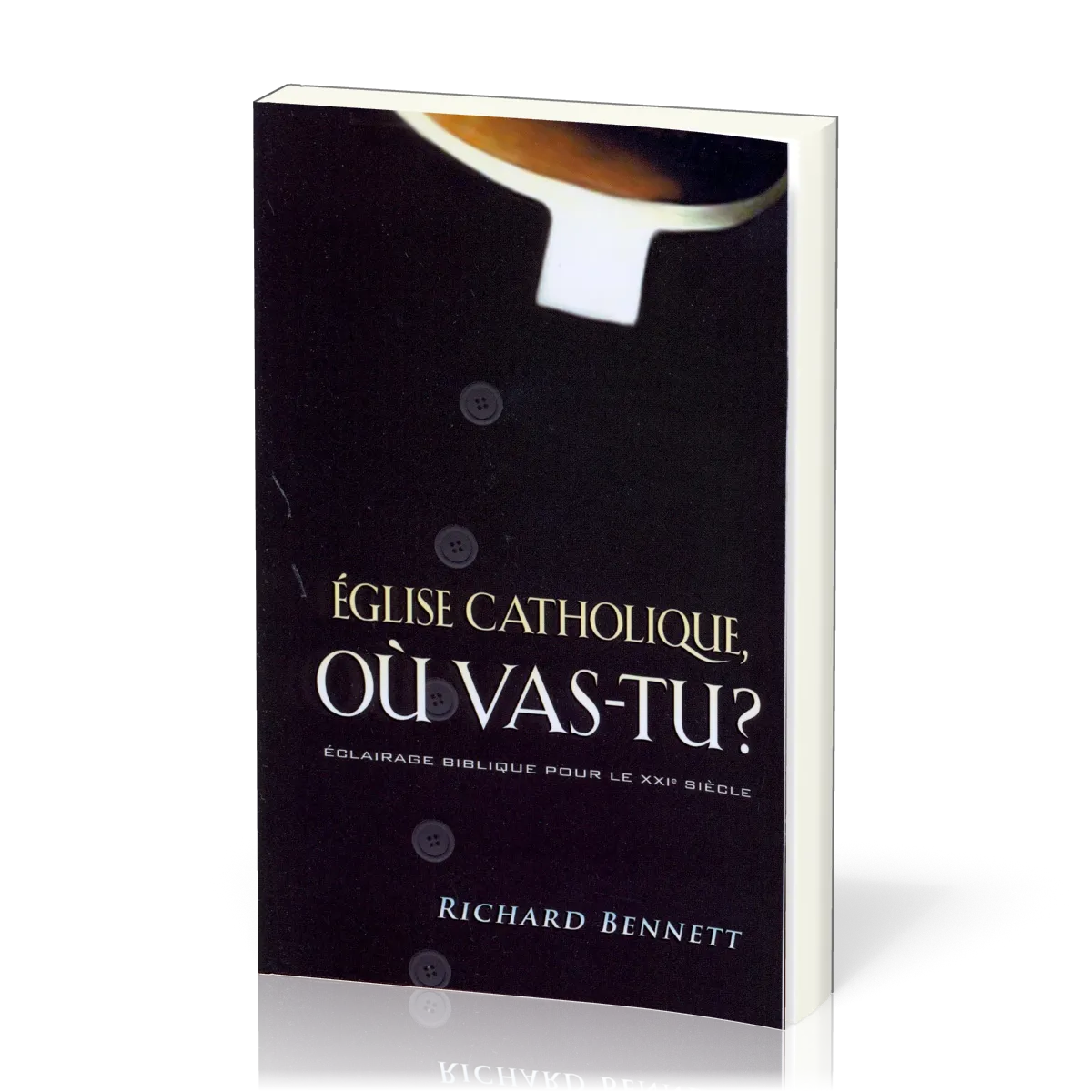 Église catholique, où vas-tu? - Éclairage biblique pour le XXIè siècle