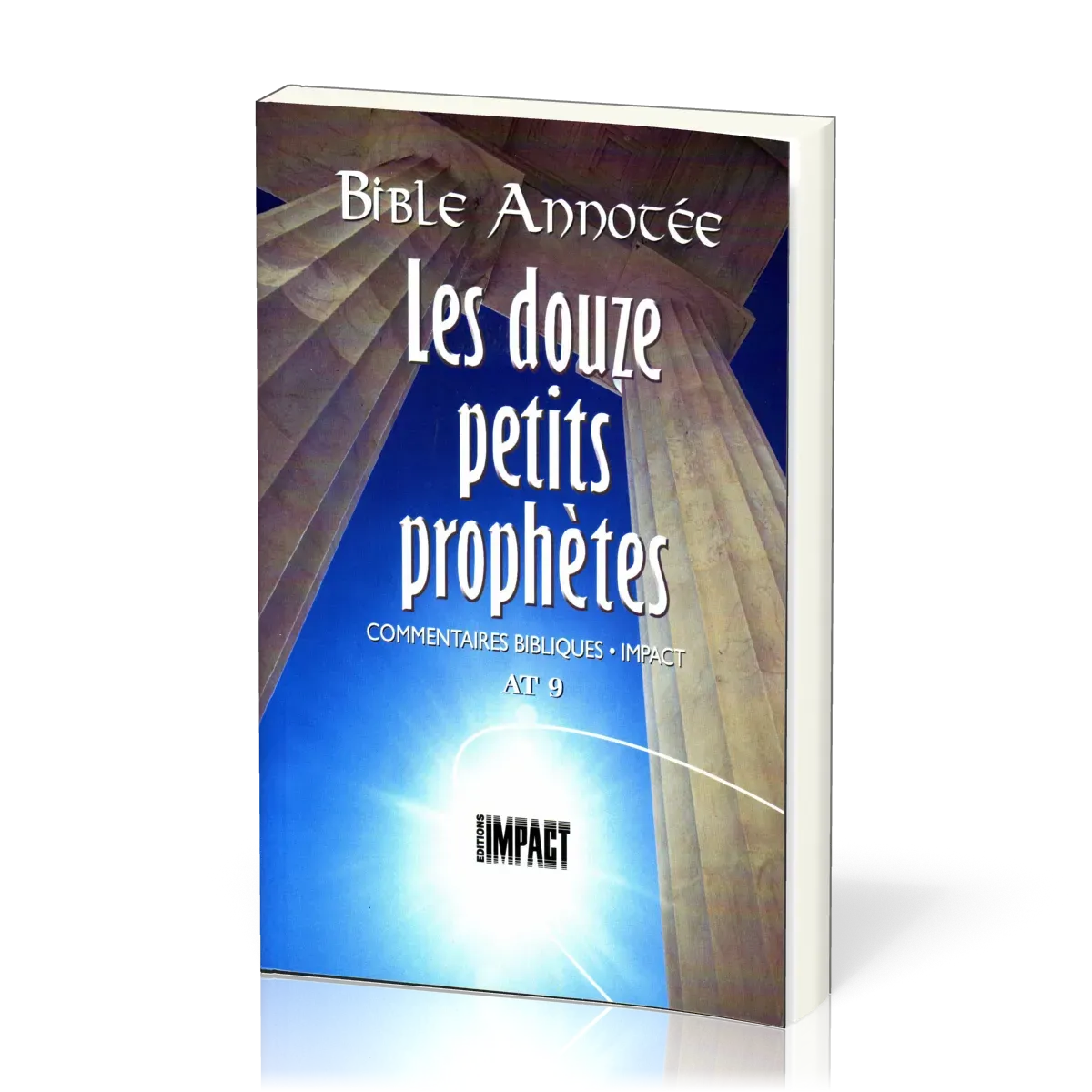 Douze petits prophètes - Bible annotée (Les) - Commentaires bibliques Impact AT 9