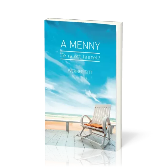 Ungarisch, Der Himmel, ein platz auch für dich? - A MENNY, Te is ott leszel?