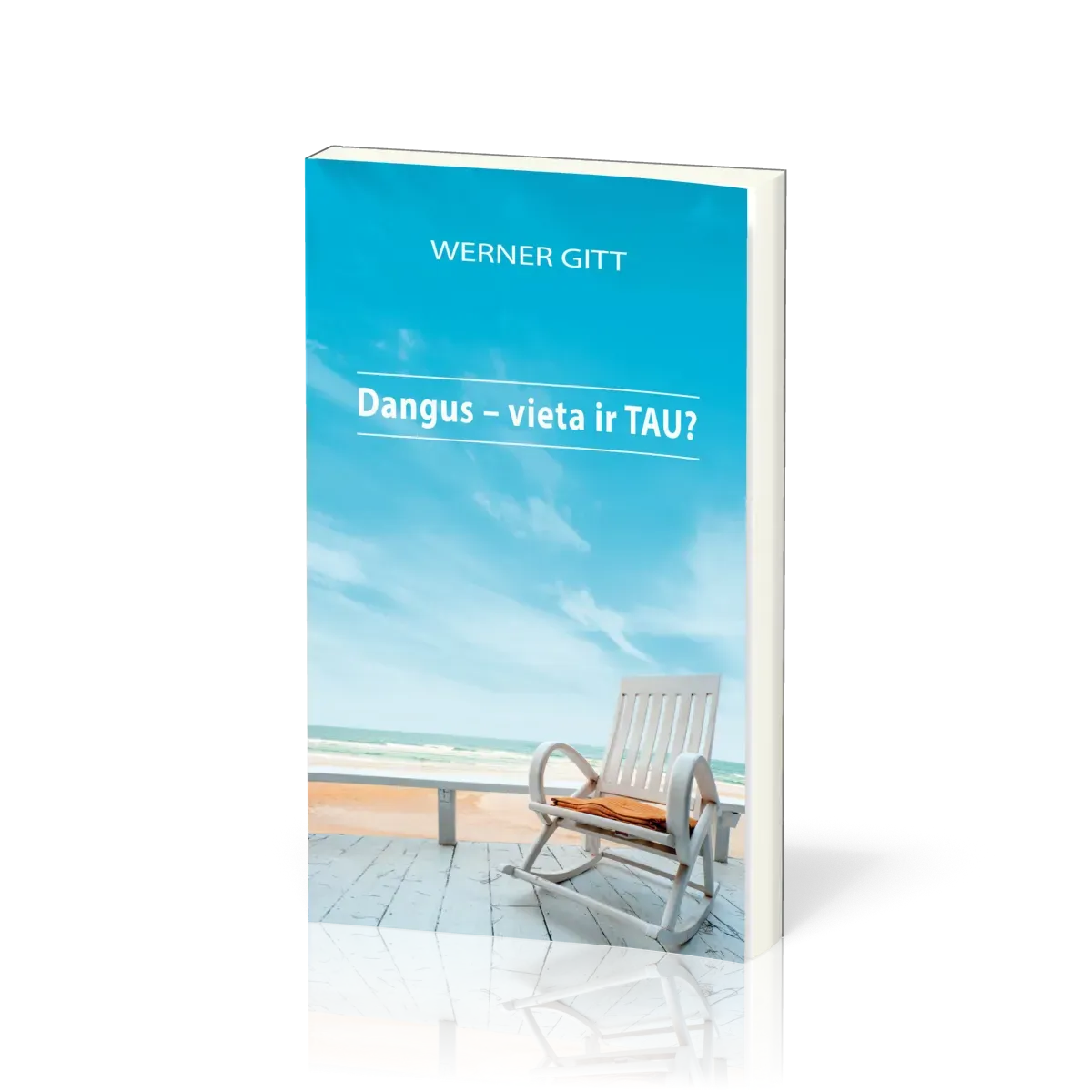 Lituanisch, Der Himmel, ein platz auch für dich? - Dangus - vieta ir TAU?