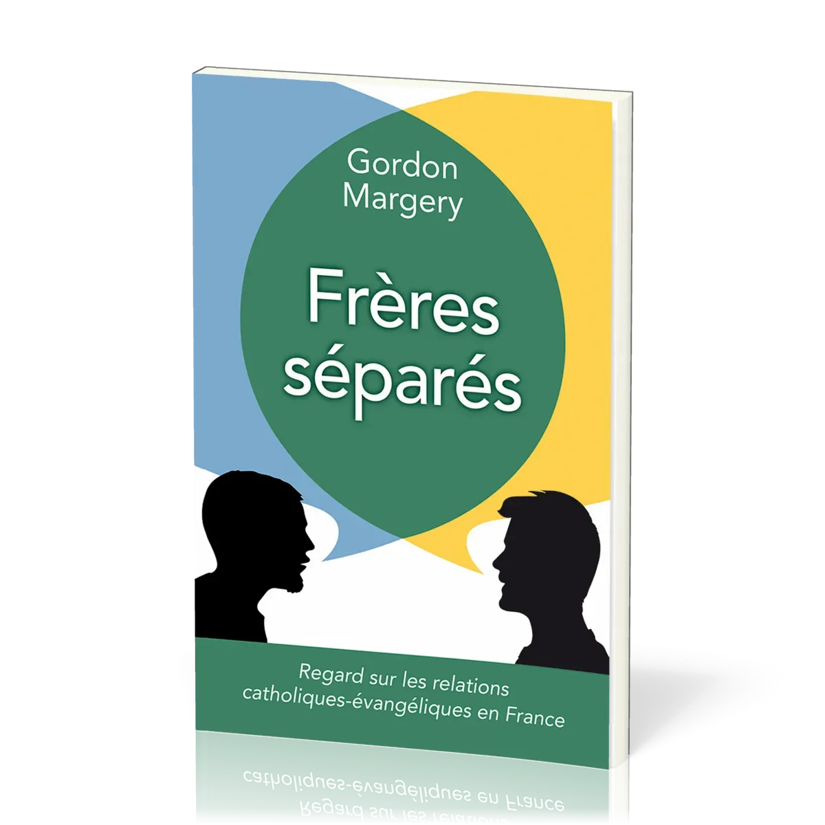 Frères séparés - Regard sur les relations catholiques-évangéliques en France