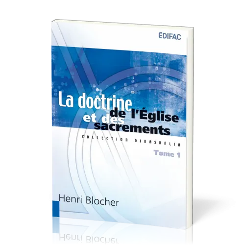 Doctrine de l'Église et des sacrements (La) - tome 1 [collection Didaskalia]