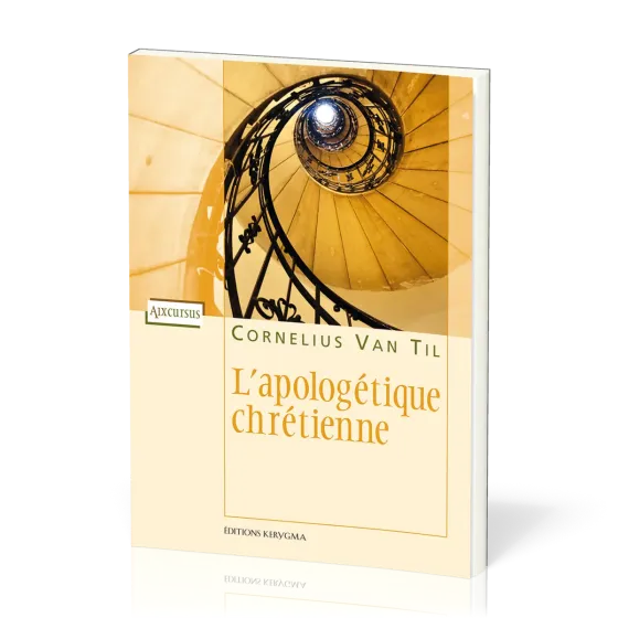 L’Apologétique chrétienne - [coll. Aix-Cursus]